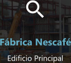 Fábrica Nescafé - Edificio Principal